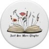 61cENC0M32L._AC_SL1000_.jpg Just One More Chapter – milovník čítania kníh, otvorená kniha, kvety PopSockets s vymeniteľným PopGripom